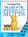 Cover image for The Case of the Mixed-Up Mutts